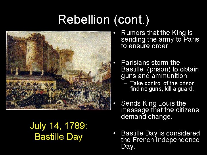 Rebellion (cont. ) • Rumors that the King is sending the army to Paris