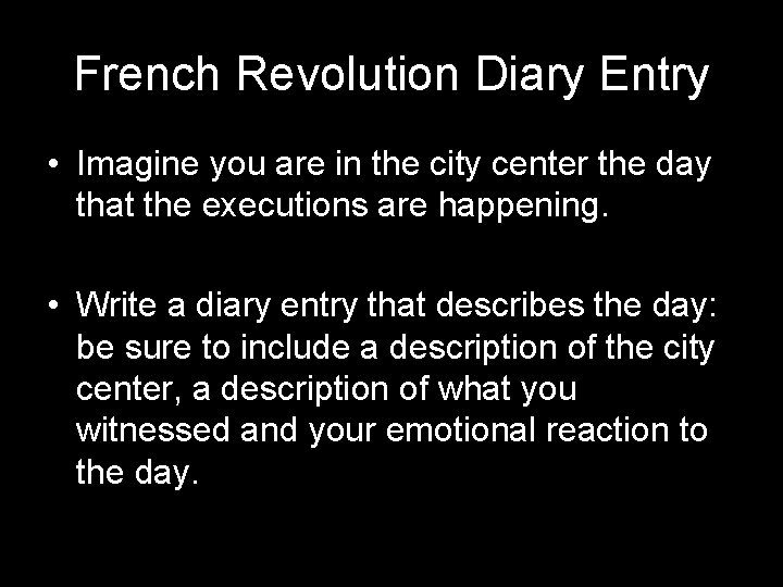 French Revolution Diary Entry • Imagine you are in the city center the day