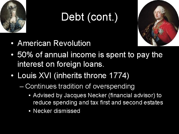 Debt (cont. ) • American Revolution • 50% of annual income is spent to