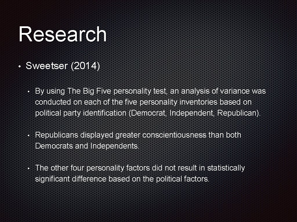 Research • Sweetser (2014) • By using The Big Five personality test, an analysis