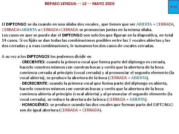 REPASO LENGUA - - 12 - - MAYO 2020 R-33 El DIPTONGO se da