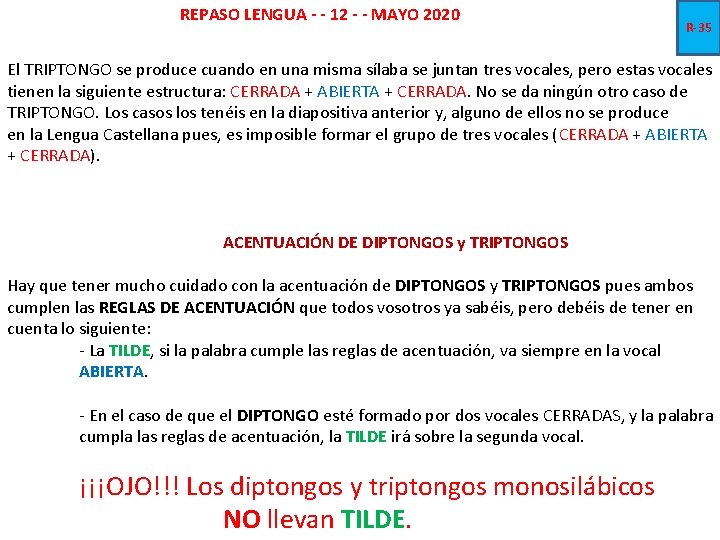 REPASO LENGUA - - 12 - - MAYO 2020 R-35 El TRIPTONGO se produce