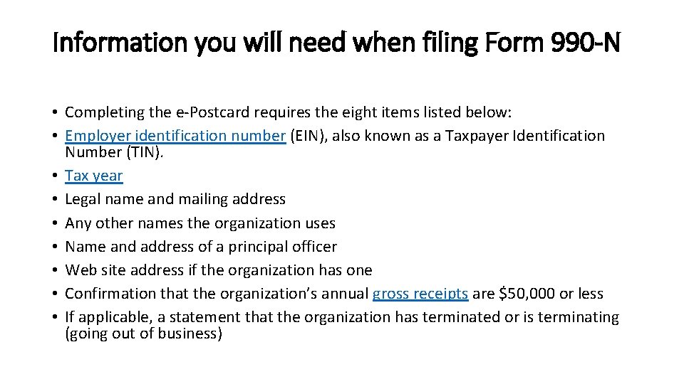 Information you will need when filing Form 990 -N • Completing the e-Postcard requires