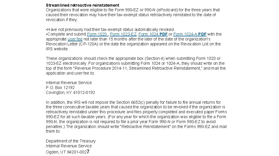 Streamlined retroactive reinstatement Organizations that were eligible to file Form 990 -EZ or 990