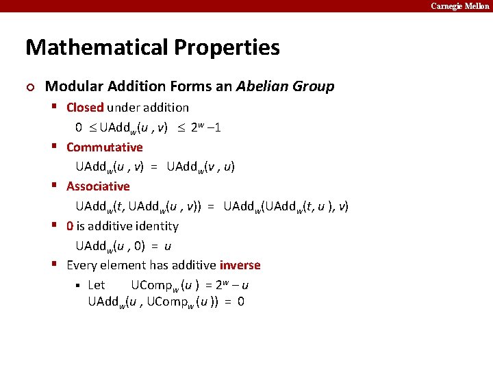 Carnegie Mellon Mathematical Properties ¢ Modular Addition Forms an Abelian Group § Closed under