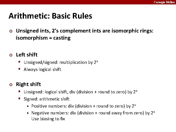 Carnegie Mellon Arithmetic: Basic Rules ¢ ¢ Unsigned ints, 2’s complement ints are isomorphic