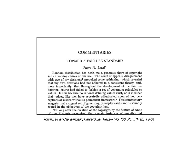 Toward a Fair Use Standard, Harvard Law Review, Vol. 103, No. 5 (Mar. , Toward a Fair Use Standard, Harvard Law Review, Vol. 103, No. 5 (Mar. ,