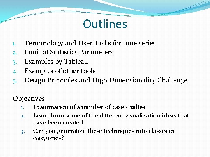 Outlines Terminology and User Tasks for time series Limit of Statistics Parameters Examples by
