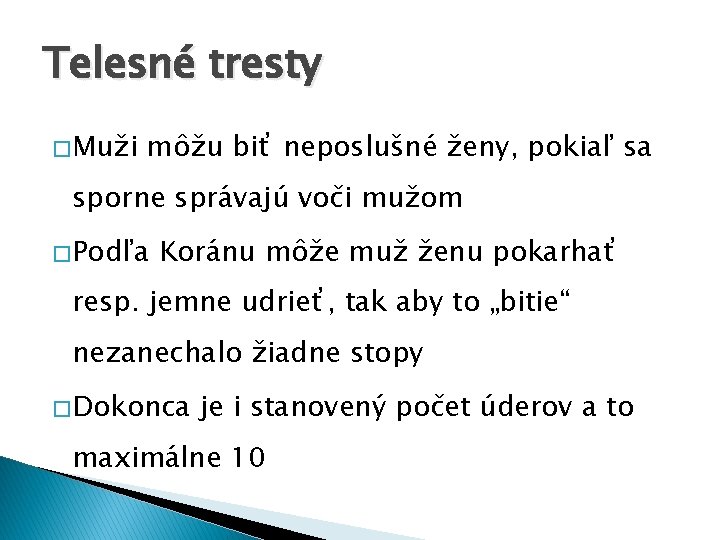 Telesné tresty � Muži môžu biť neposlušné ženy, pokiaľ sa sporne správajú voči mužom