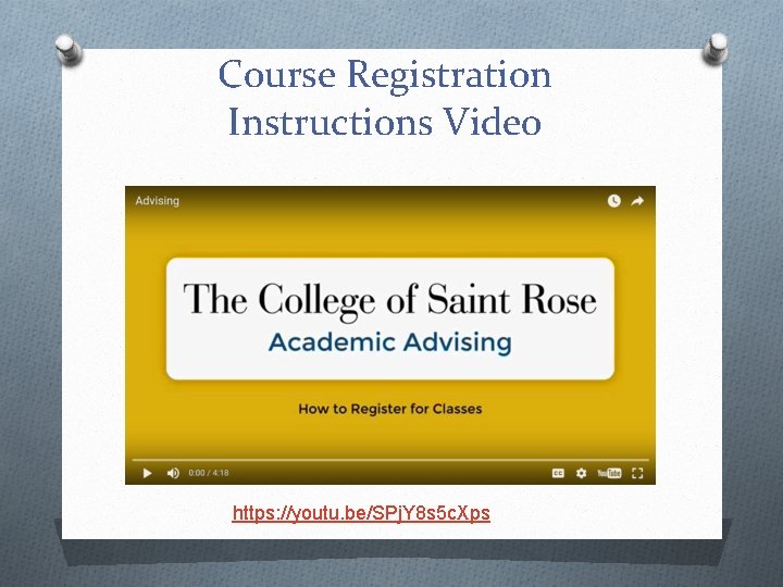 Course Registration Instructions Video https: //youtu. be/SPj. Y 8 s 5 c. Xps 