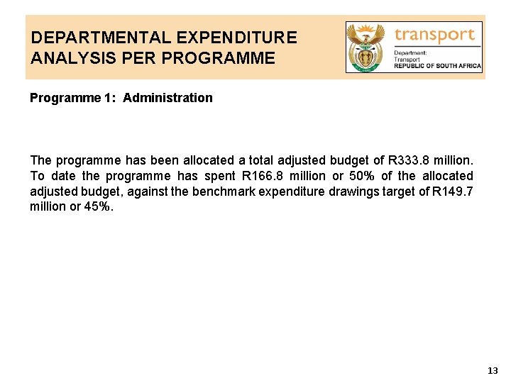 DEPARTMENTAL EXPENDITURE ANALYSIS PER PROGRAMME Programme 1: Administration The programme has been allocated a