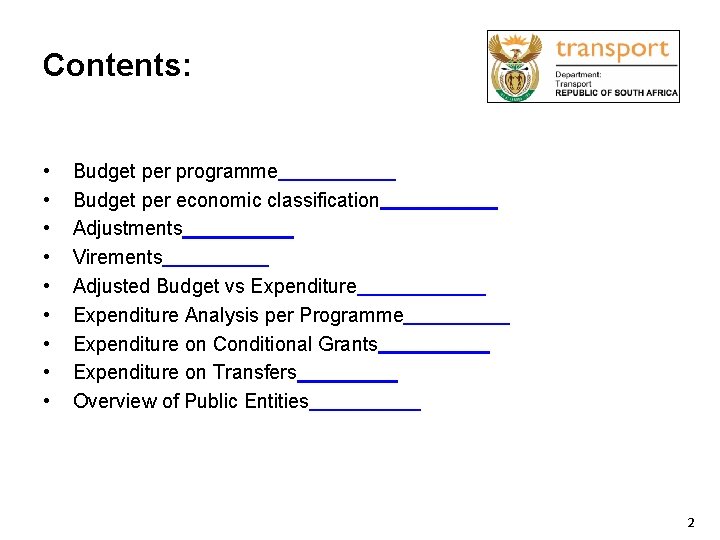 Contents: • • • Budget per programme Budget per economic classification Adjustments Virements Adjusted