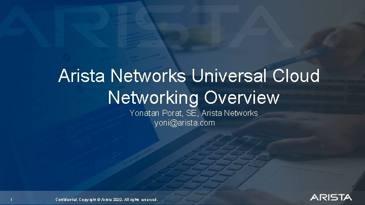 Arista Networks Universal Cloud Networking Overview Yonatan Porat
