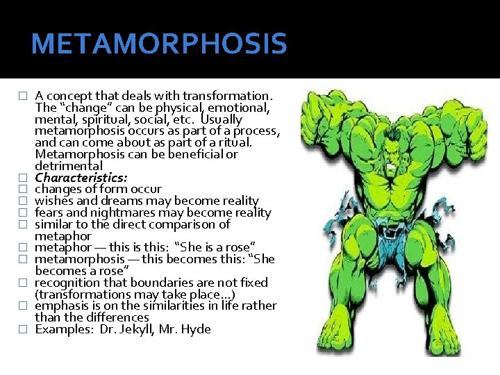 METAMORPHOSIS � � � A concept that deals with transformation. The “change” can be