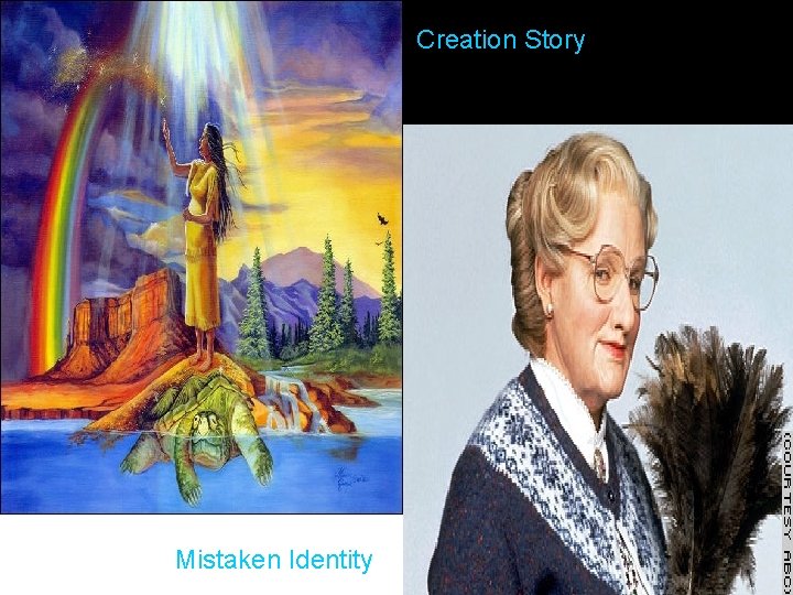 Creation Story Mistaken Identity 