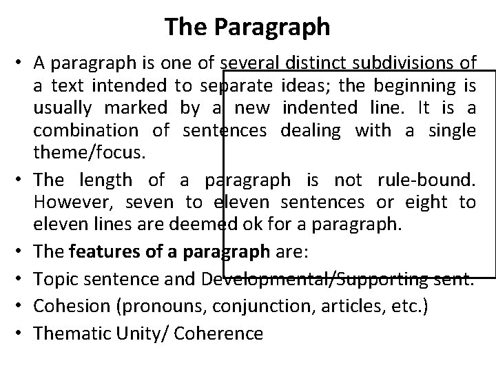 The Paragraph • A paragraph is one of several distinct subdivisions of a text