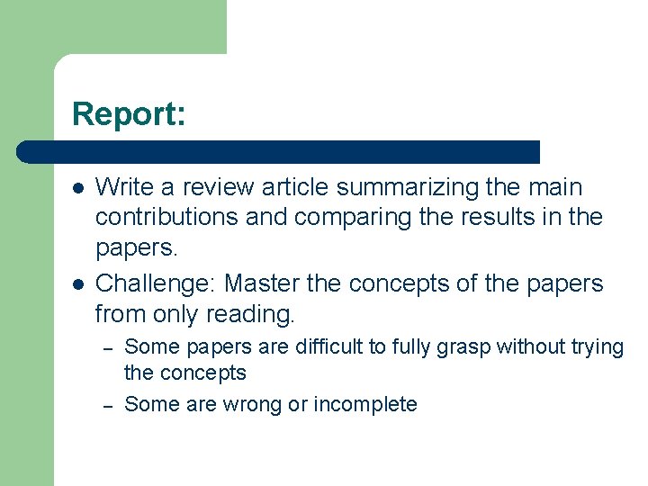 Report: l l Write a review article summarizing the main contributions and comparing the