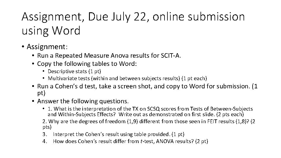 Assignment, Due July 22, online submission using Word • Assignment: • Run a Repeated