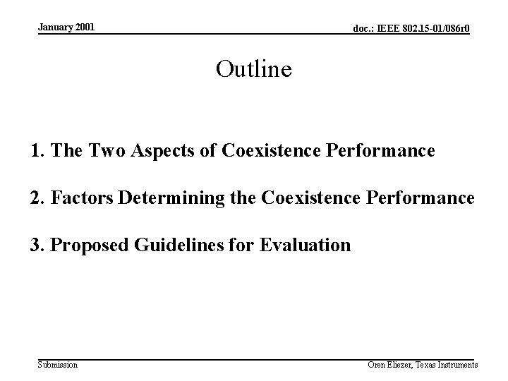 January 2001 doc. : IEEE 802. 15 -01/086 r 0 Outline 1. The Two