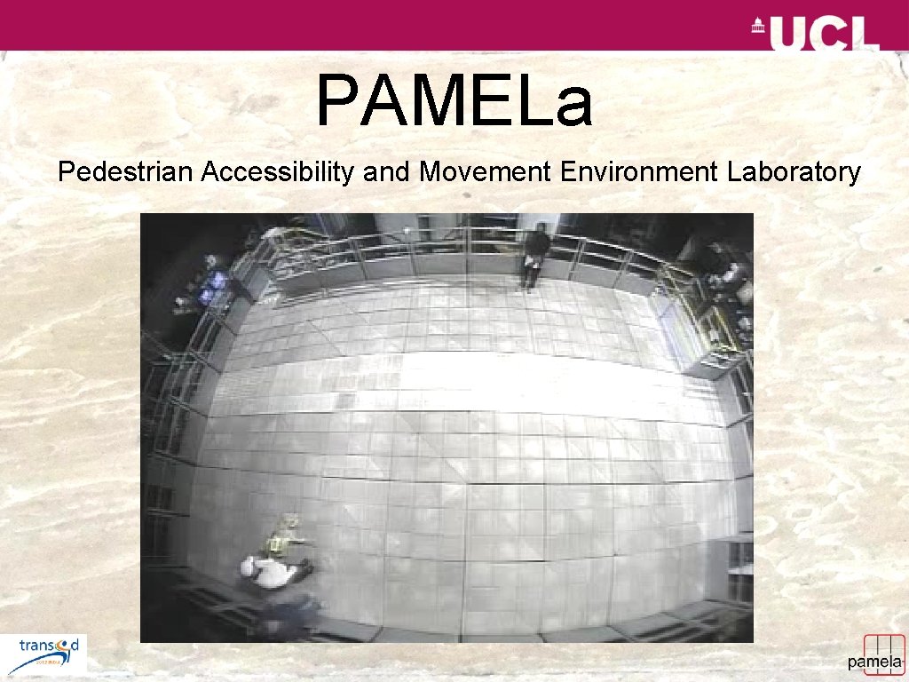 PAMELa Pedestrian Accessibility and Movement Environment Laboratory 