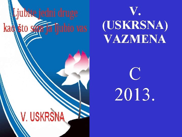 NEDJELJA DOBROG PASTIRA V. (USKRSNA) VAZMENA C 2013. 