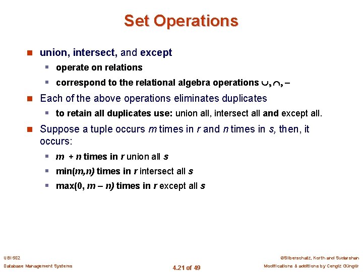 Set Operations n union, intersect, and except § operate on relations § correspond to