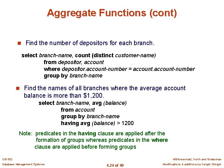 Aggregate Functions (cont) n Find the number of depositors for each branch. select branch-name,