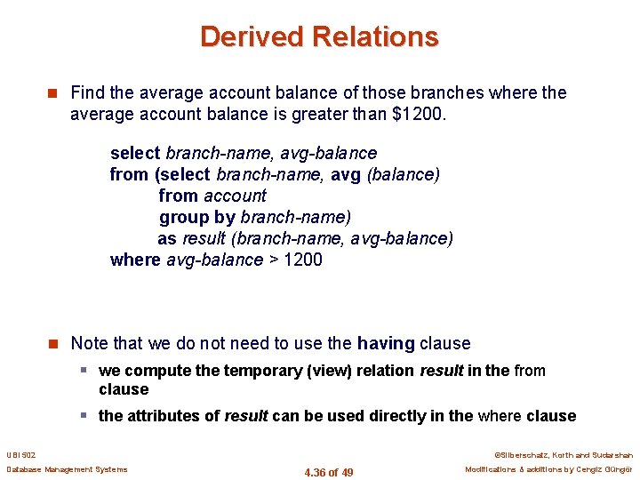 Derived Relations n Find the average account balance of those branches where the average