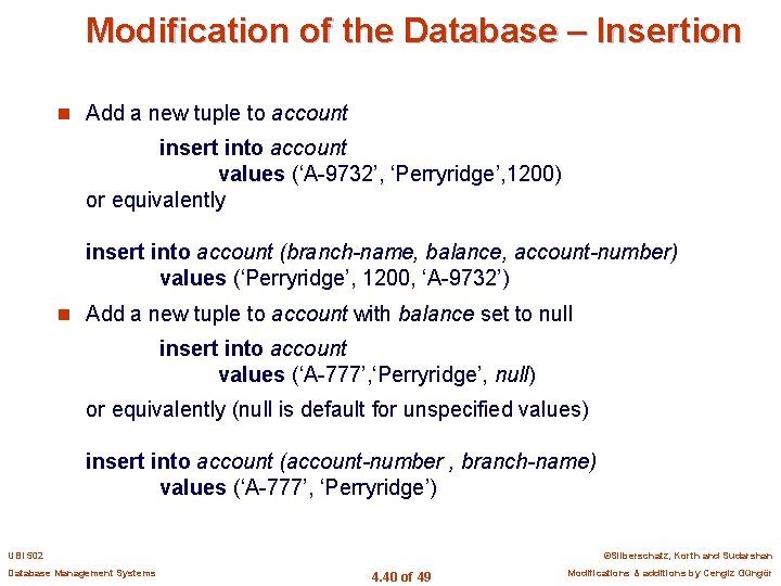 Modification of the Database – Insertion n Add a new tuple to account insert