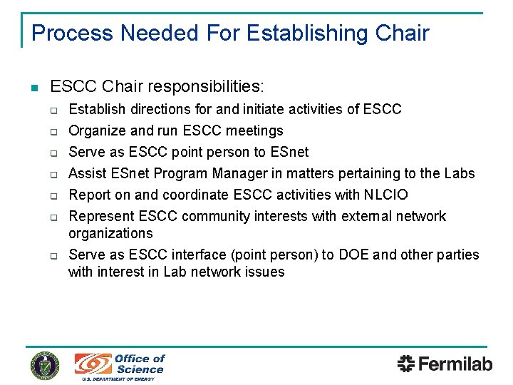 Process Needed For Establishing Chair n ESCC Chair responsibilities: q q q q Establish