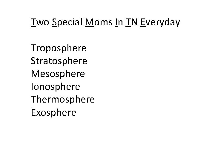 Two Special Moms In TN Everyday Troposphere Stratosphere Mesosphere Ionosphere Thermosphere Exosphere Two Special Moms In TN Everyday Troposphere Stratosphere Mesosphere Ionosphere Thermosphere Exosphere