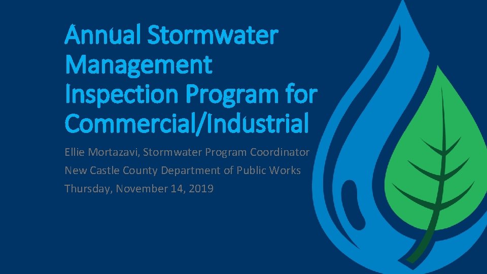 Annual Stormwater Management Inspection Program for Commercial/Industrial Ellie Mortazavi, Stormwater Program Coordinator New Castle