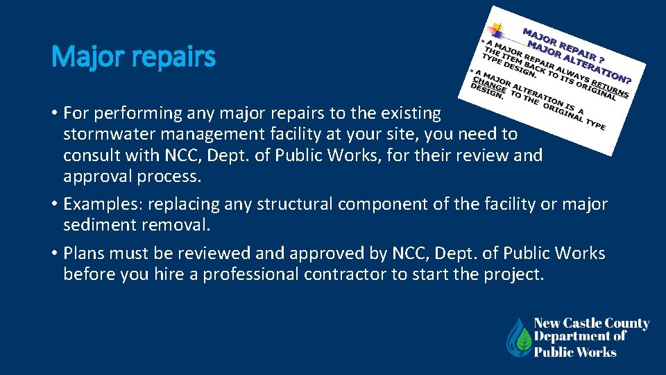 Major repairs • For performing any major repairs to the existing stormwater management facility