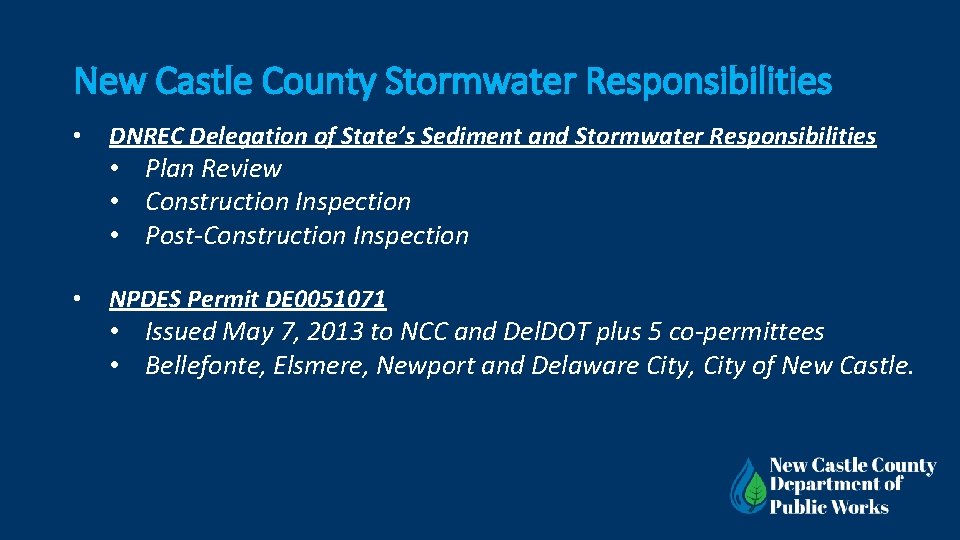 New Castle County Stormwater Responsibilities • DNREC Delegation of State’s Sediment and Stormwater Responsibilities