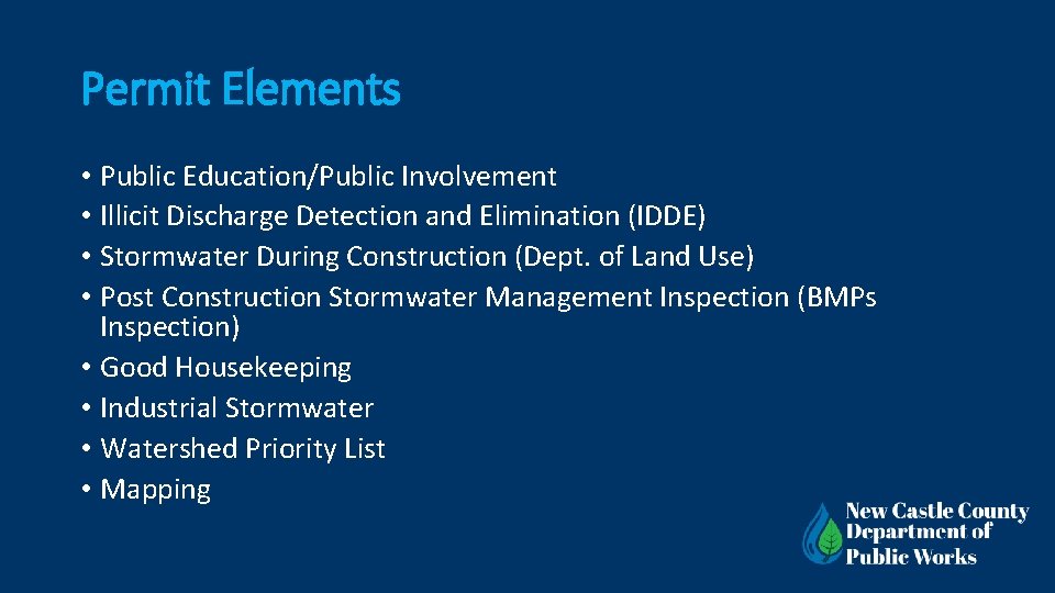 Permit Elements • Public Education/Public Involvement • Illicit Discharge Detection and Elimination (IDDE) •