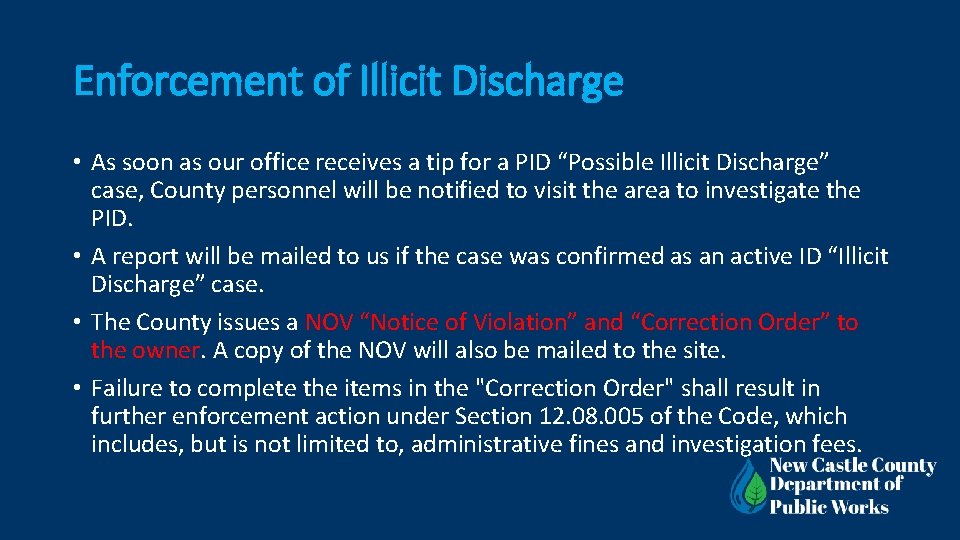 Enforcement of Illicit Discharge • As soon as our office receives a tip for