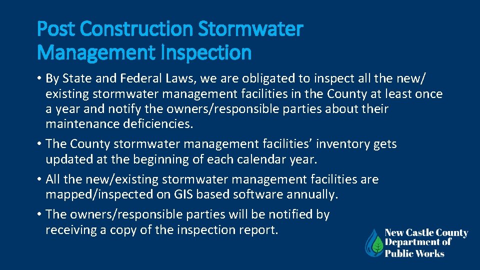Post Construction Stormwater Management Inspection • By State and Federal Laws, we are obligated