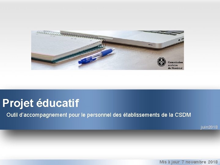 Projet éducatif Outil d’accompagnement pour le personnel des établissements de la CSDM juin 2018