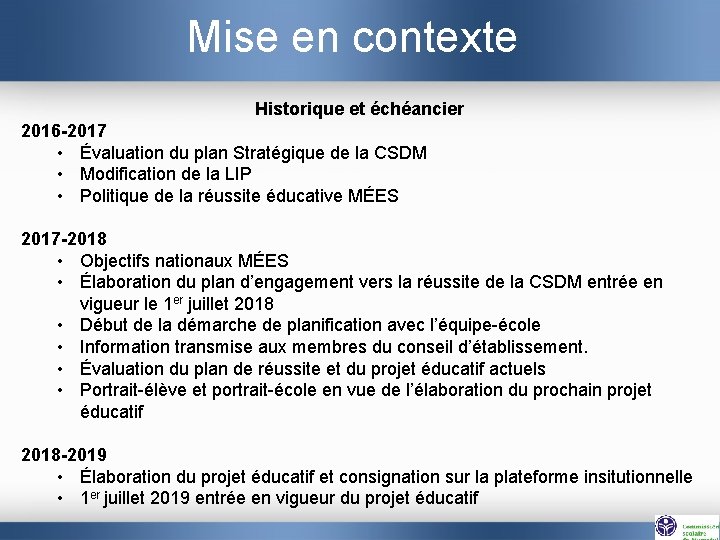 Mise en contexte Historique et échéancier 2016 -2017 • Évaluation du plan Stratégique de