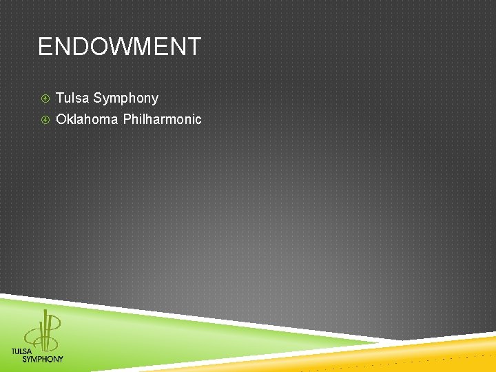 ENDOWMENT Tulsa Symphony Oklahoma Philharmonic 
