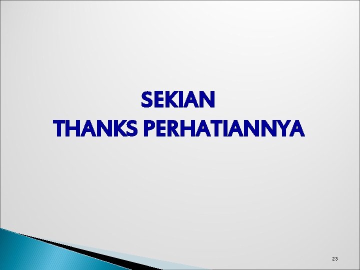 SEKIAN THANKS PERHATIANNYA 23 