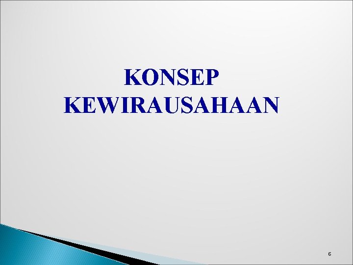 KONSEP KEWIRAUSAHAAN 6 