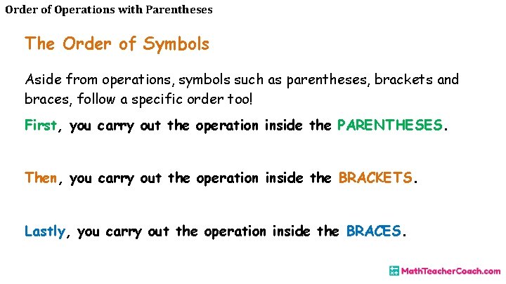 Order of Operations with Parentheses The Order of Symbols Aside from operations, symbols such
