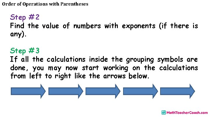 Order of Operations with Parentheses Step #2 Find the value of numbers with exponents
