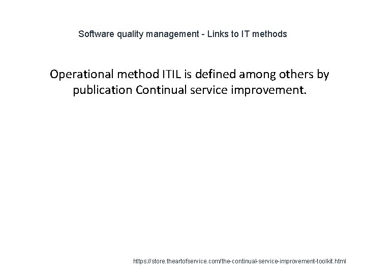 Software quality management - Links to IT methods 1 Operational method ITIL is defined