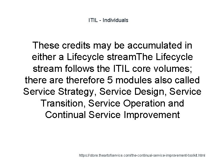 ITIL - Individuals These credits may be accumulated in either a Lifecycle stream. The