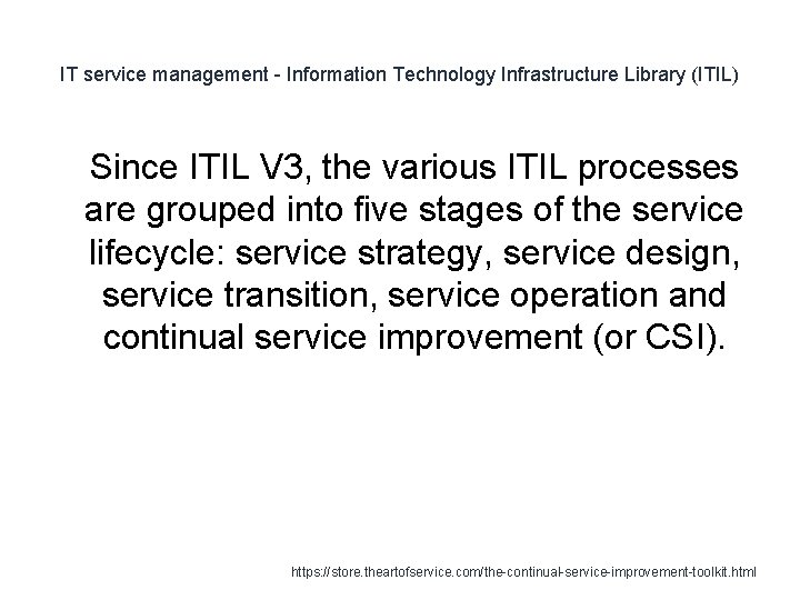 IT service management - Information Technology Infrastructure Library (ITIL) 1 Since ITIL V 3,