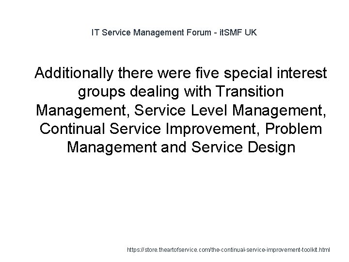 IT Service Management Forum - it. SMF UK 1 Additionally there were five special