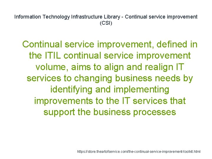 Information Technology Infrastructure Library - Continual service improvement (CSI) 1 Continual service improvement, defined