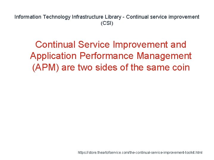 Information Technology Infrastructure Library - Continual service improvement (CSI) 1 Continual Service Improvement and